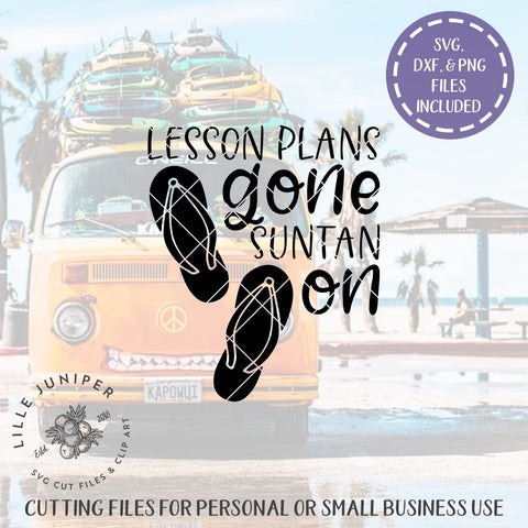 Download Lesson Plans Gone Suntan On Svg End Of School Svg Teacher Svg Summer Svg So Fontsy