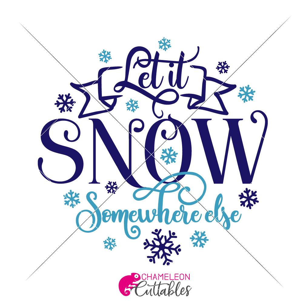 let it snow somewhere else svg