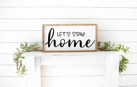 Let S Stay Home Svg Home Sign Svg File So Fontsy