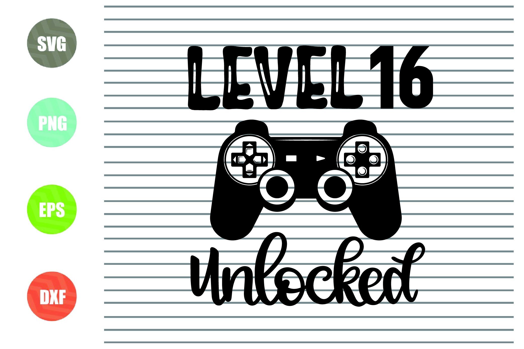 Download Level 16 Unlocked Svg 16th Birthday Boy 16 Years Old Gamer Funny Kid So Fontsy