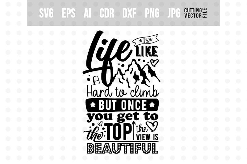 Life Is Like A Mountain Svg So Fontsy