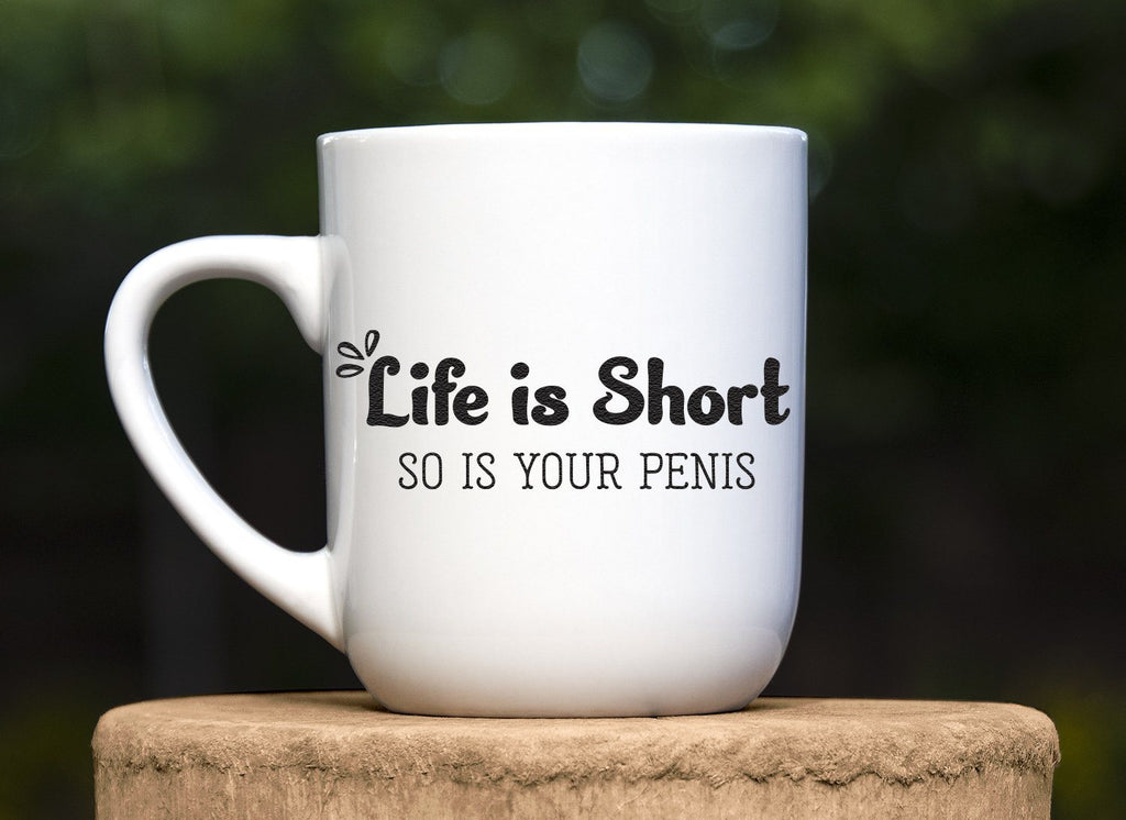 Life Is Short So Is Your Penis Funny Adult Svg Design So Fontsy 0442