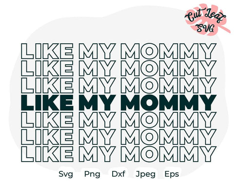 Download Like My Mommy Svg Mommy Svg Mom Svg Sarcastic Svg Mother Svg Girls Svg Funny Svg Funny Quotes Svg Sassy Svg Meme Svg So Fontsy