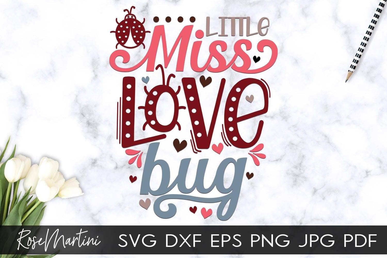 Little Miss Love Bug Svg File For Cutting Machines Cricut Silhouette Svg Png Valentine S Day Baby Boy Svg Baby Girl So Fontsy