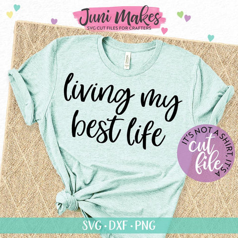 Download Living My Best Life Svg T Shirt Design So Fontsy