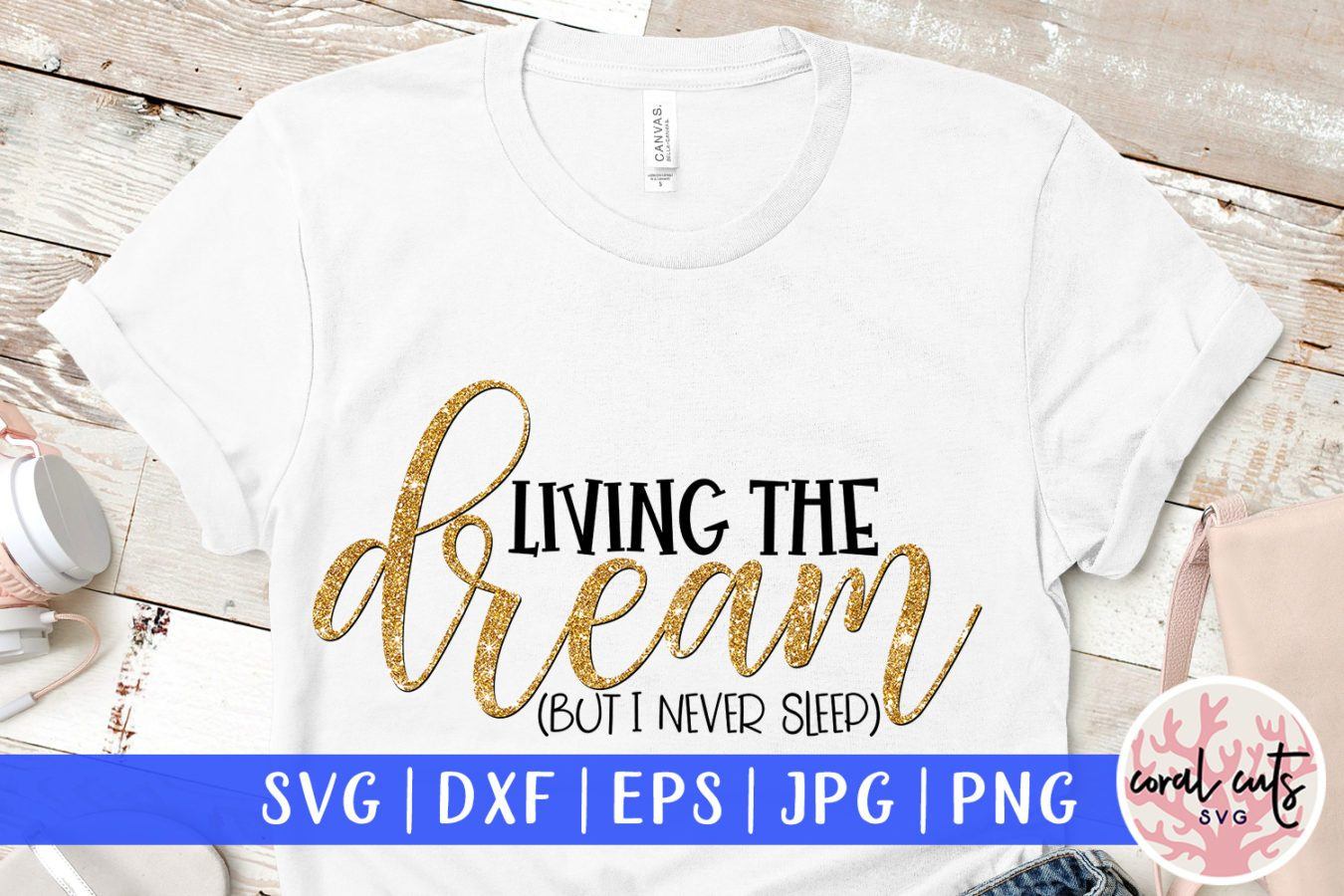 Free Free 298 Living The Dream Svg SVG PNG EPS DXF File