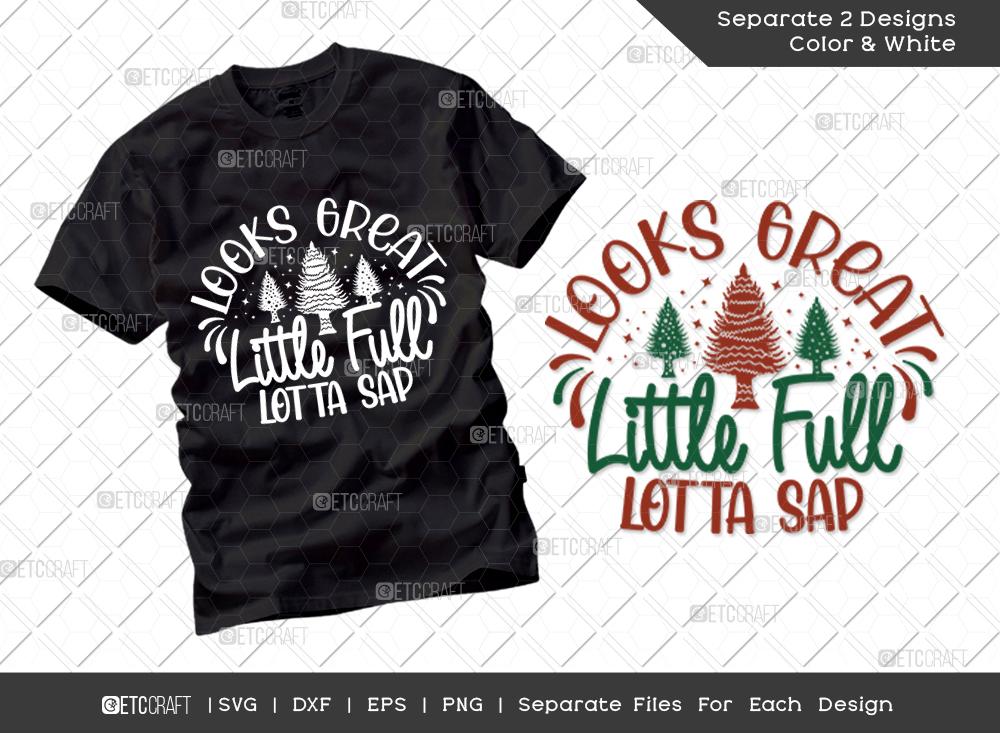 Download Looks Great Little Full Lotta Sap Svg Cut File Christmas Vacation Movie Svg Vacation Svg Christmas Tree Svg T Shirt Design So Fontsy