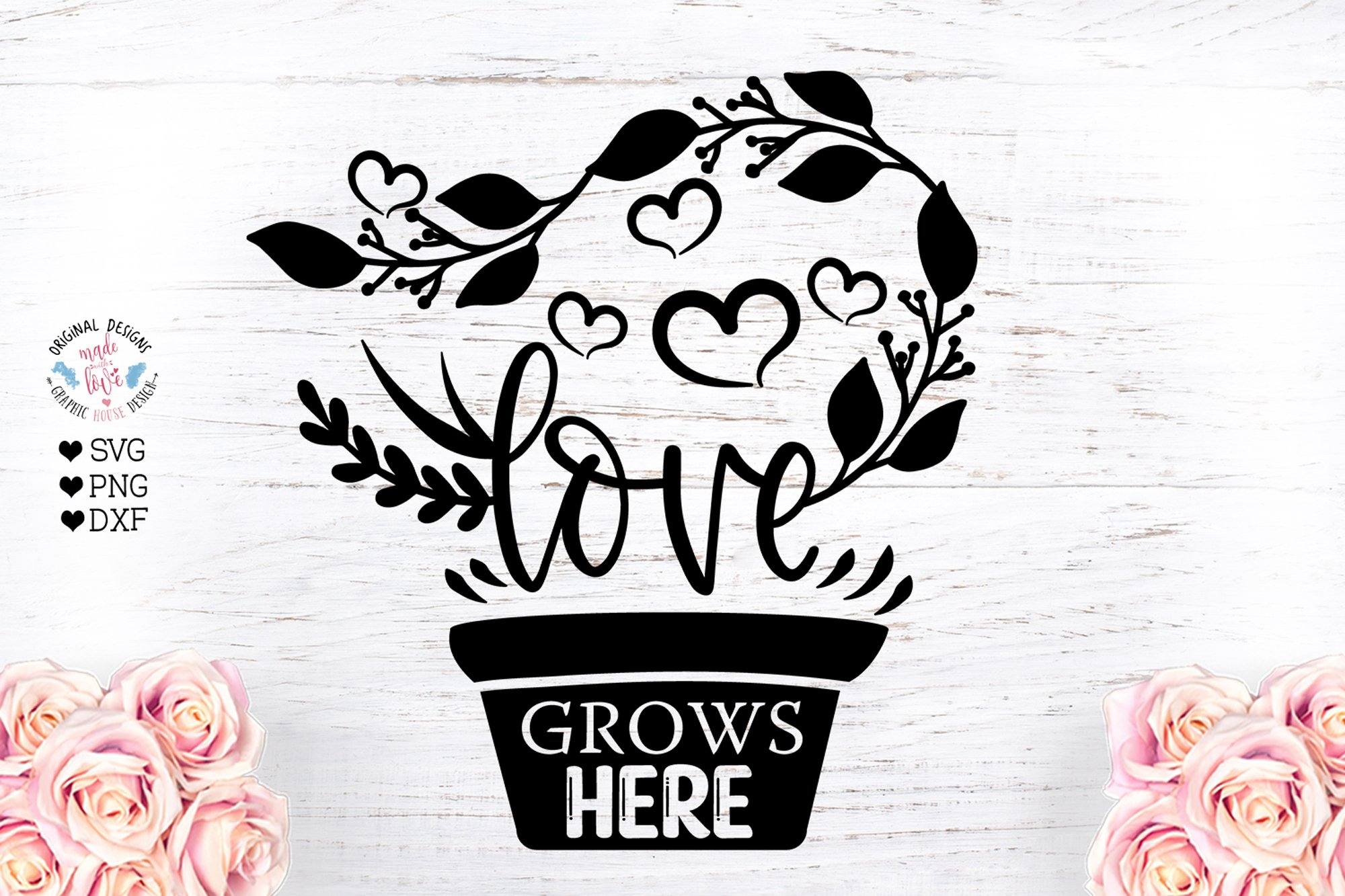 Free Free 132 Love Grows Here Svg Free SVG PNG EPS DXF File