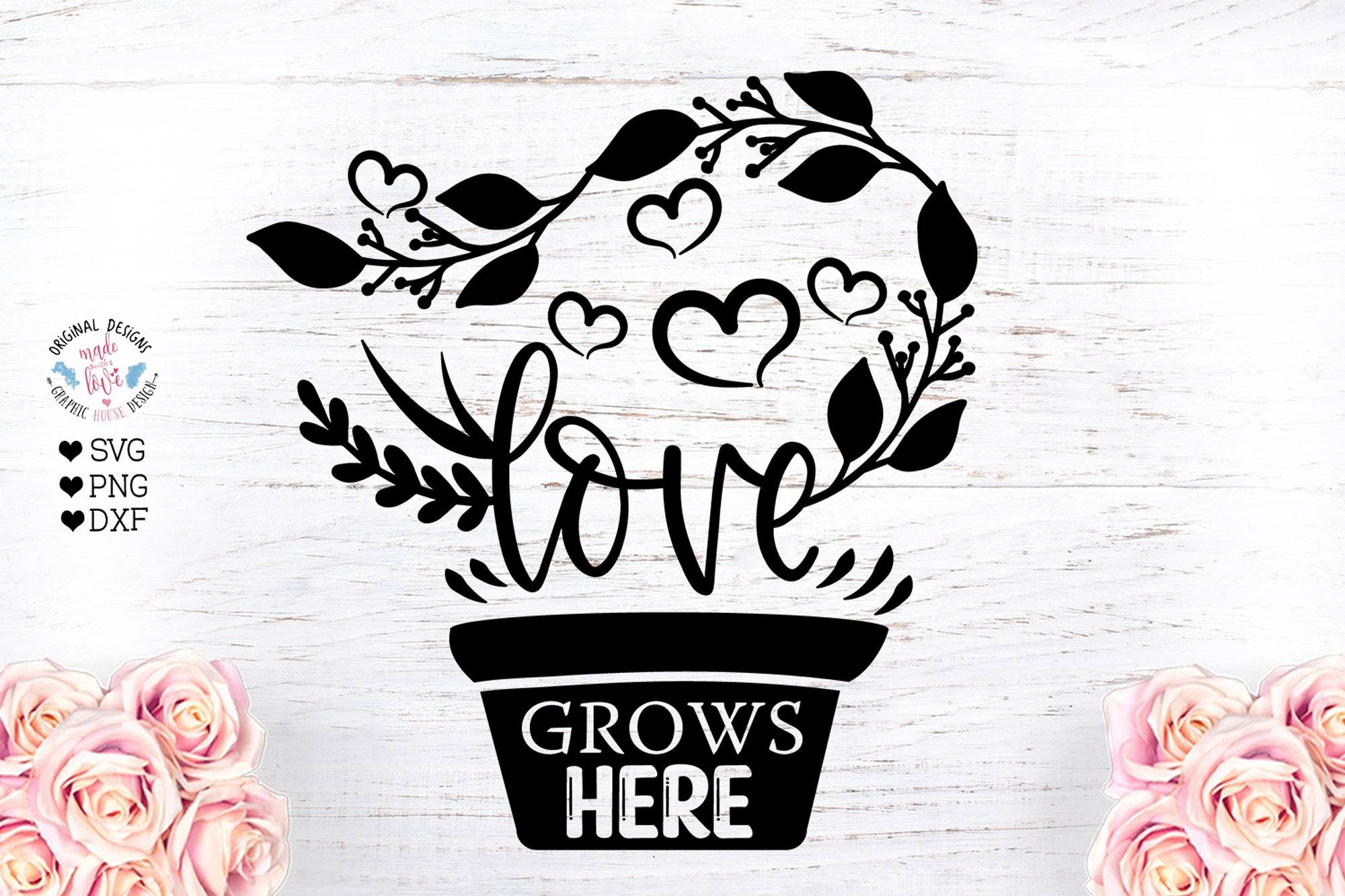 Free Free 140 Svg Files Love Grows Here Svg Free SVG PNG EPS DXF File