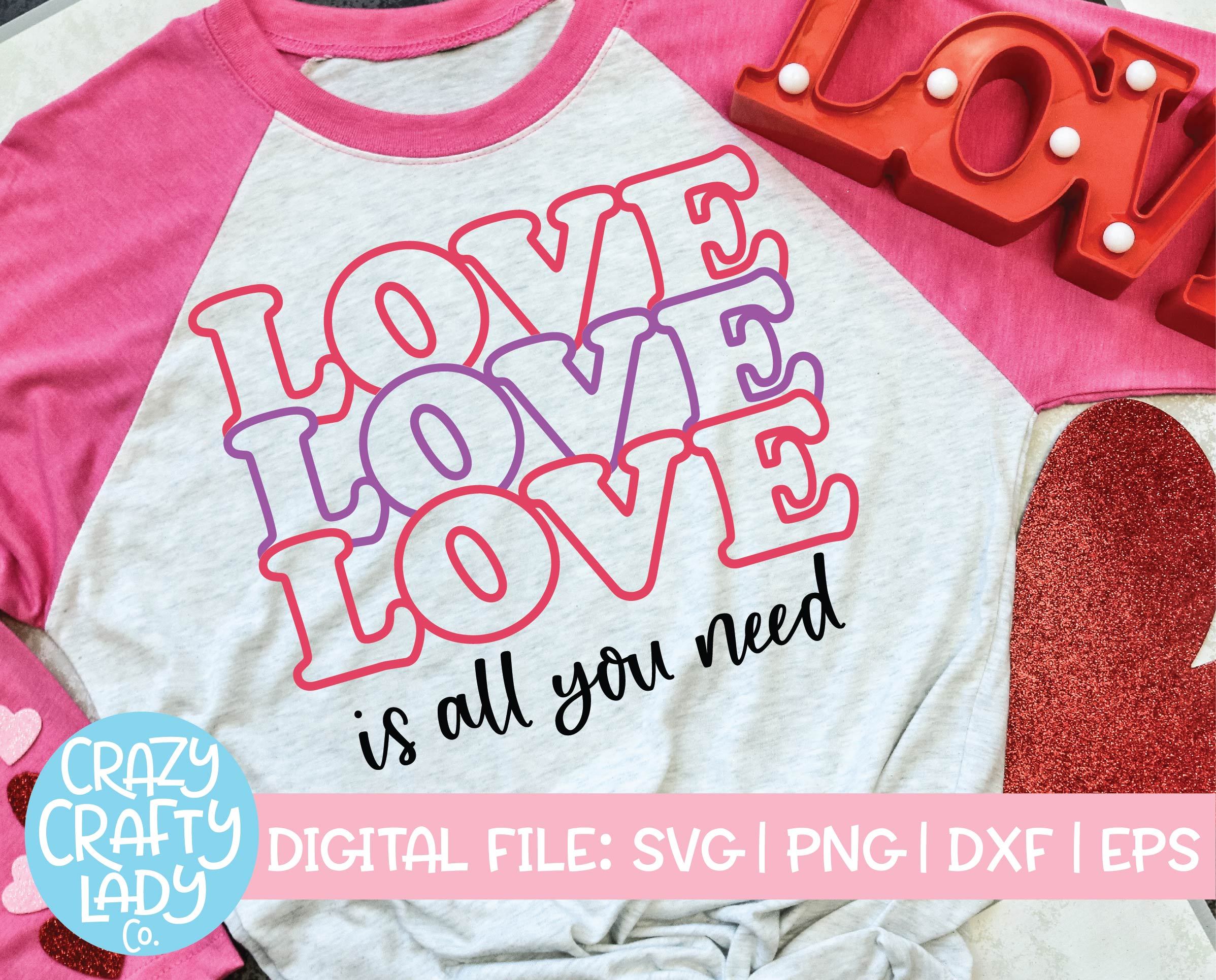 Download Love Is All You Need Valentine S Day Svg Cut File So Fontsy