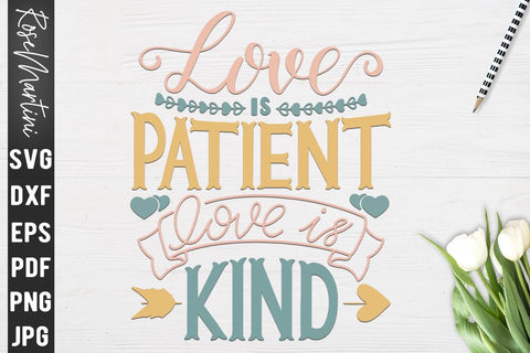 Download Love Is Patient Love Is Kind Svg File For Cutting Machines Cricut Silhouette Svg Png Valentine S Day Love Never Fails So Fontsy