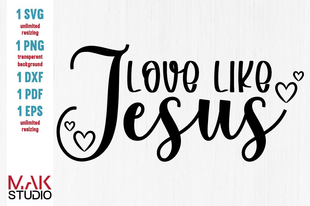 Download Love Like Jesus Svg Love Like Jesus Svg File Love Like Jesus Cut File Love Like Jesus Dxf Love Like Jesus Eps So Fontsy