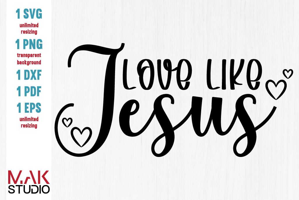 Free Free 225 Love Like Jesus Svg SVG PNG EPS DXF File