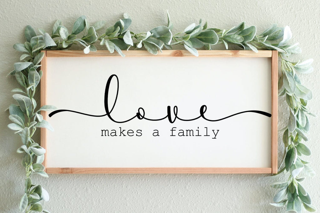 Love Makes a Family - Farmhouse Sign SVG I Home Sign SVG - So Fontsy