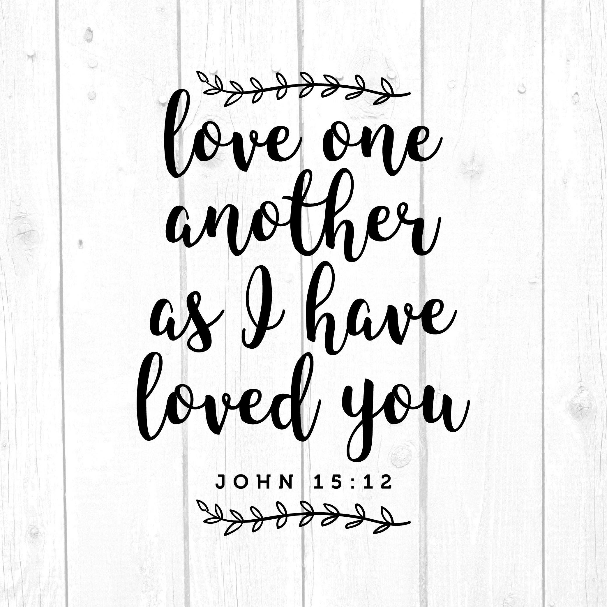 Download Love One Another As I Have Loved You Svg Bible Verse Religious Design Wedding Gift Jesus Easter Wedding Sign Proposal So Fontsy