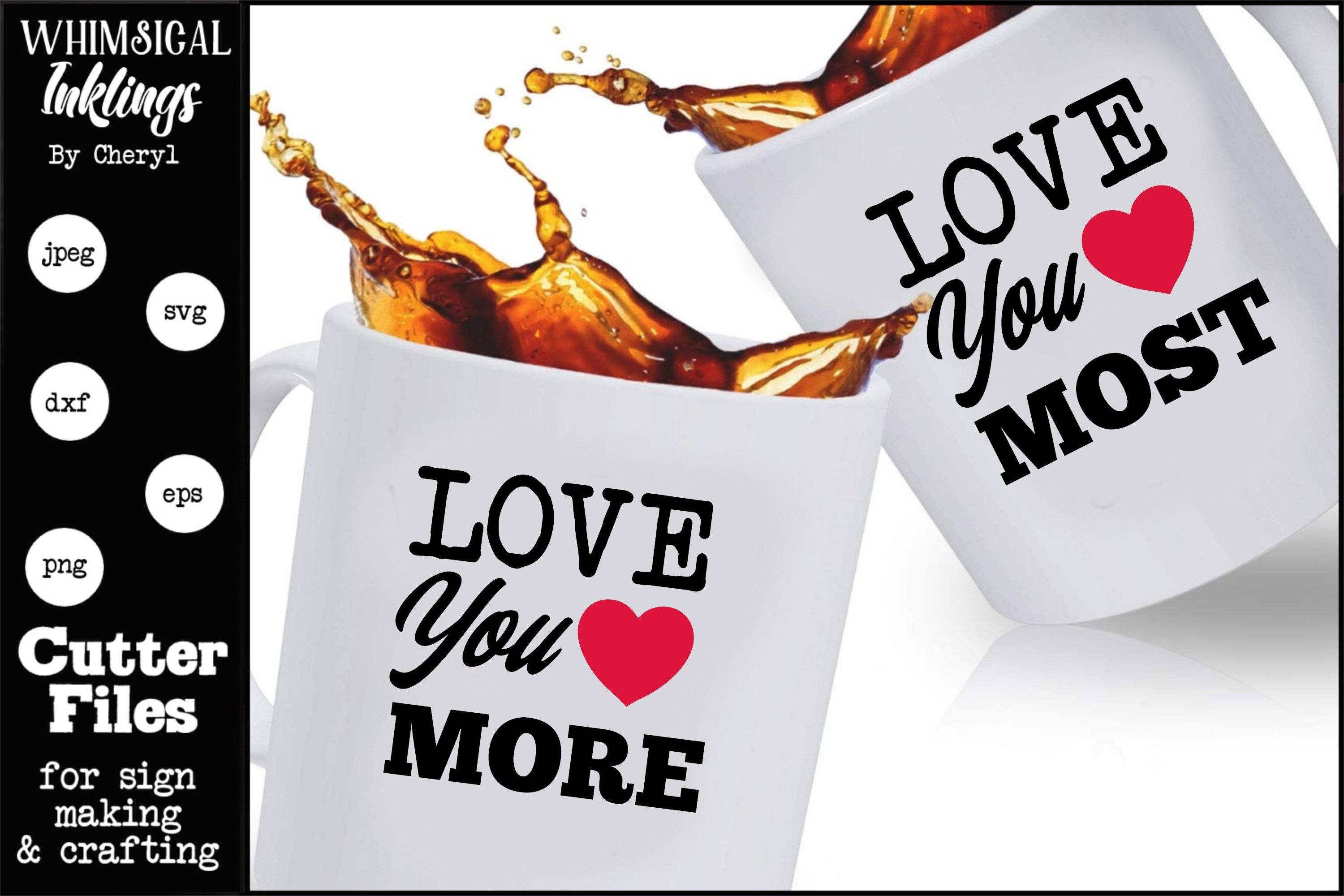 Download Love You Most Valentines Day Svgs So Fontsy