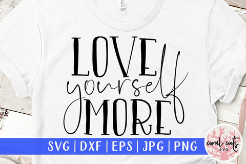 Free Free 325 Love Yourself Svg SVG PNG EPS DXF File