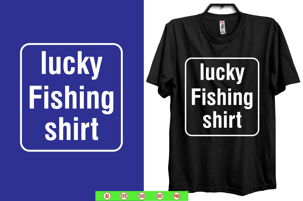 lucky fishing shirt svg - So Fontsy