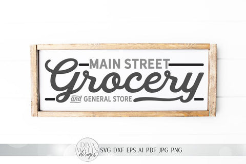 Main Street Grocery And General Store Svg Farmhouse Sign Design Dxf And More So Fontsy