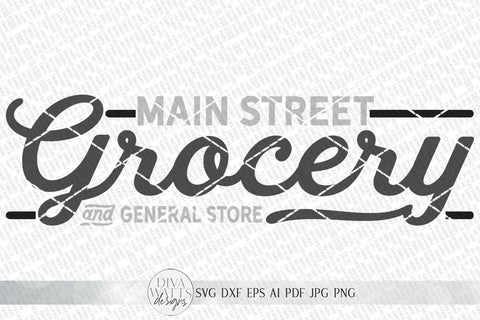 Download Main Street Grocery And General Store Svg Farmhouse Sign Design Dxf And More So Fontsy