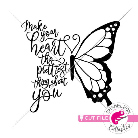 Download Make Your Heart The Prettiest Thing About You Butterfly Inspirational Quote File Svg Png Dxf Eps Jpeg So Fontsy