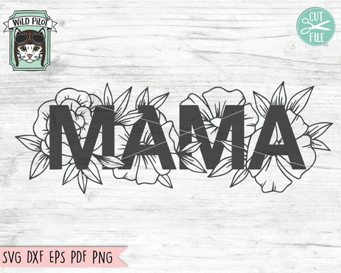 Mama Svg File Mom Svg File Mama Floral Svg File Mama Cut File Mom Cut File Mothers Day Svg File Mothers Day Cut File Mom Flowers Svg So Fontsy