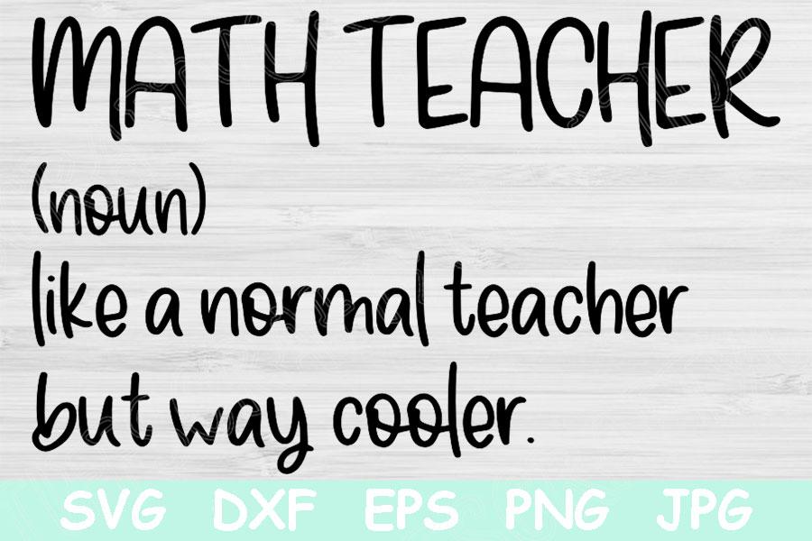 Download Math Teacher Like A Normal Teacher But Way Cooler Svg Math Teacher Svg Funny Teacher Svg Files For Cricut Teacher Quotes Svg Cut Files So Fontsy