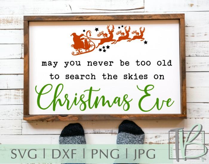 Download May You Never Be Too Old To Search The Skies On Christmas Eve Svg So Fontsy