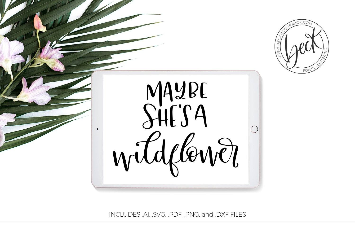 Free Free 152 Maybe She&#039;s A Wildflower Svg SVG PNG EPS DXF File