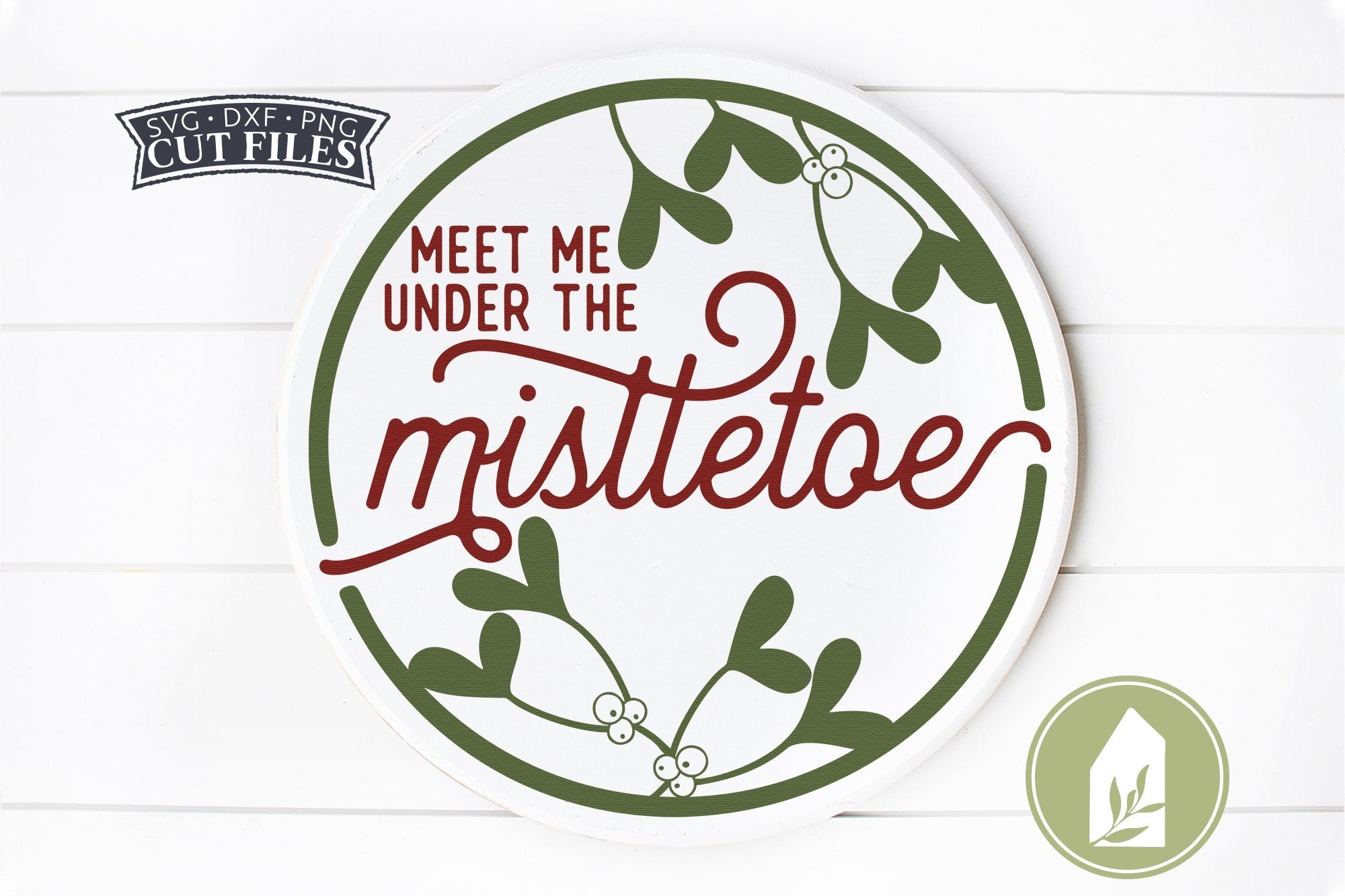 Download Meet Me Under The Mistletoe Svg Files Farmhouse Christmas Svg So Fontsy