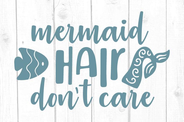 Free Free Mermaid Hair Don&#039;t Care Svg Free 337 SVG PNG EPS DXF File