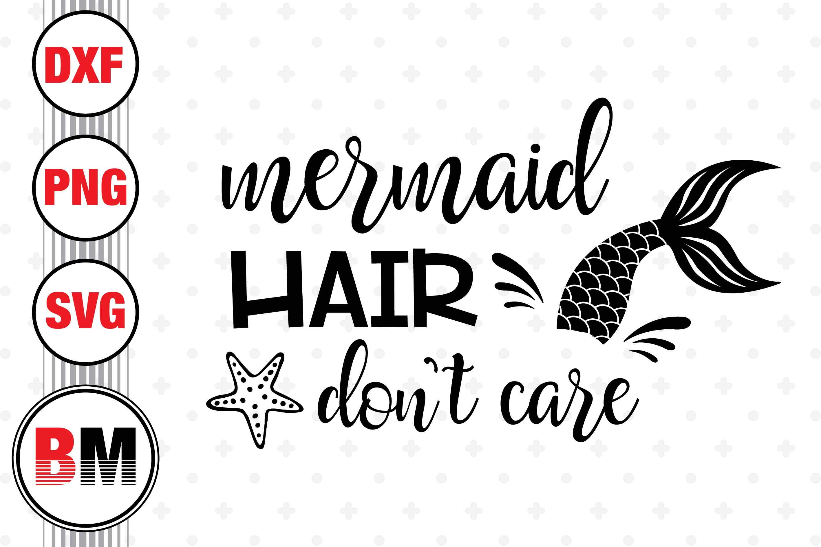 Free Free 311 Mermaid Hair Don&#039;t Care Svg Free SVG PNG EPS DXF File