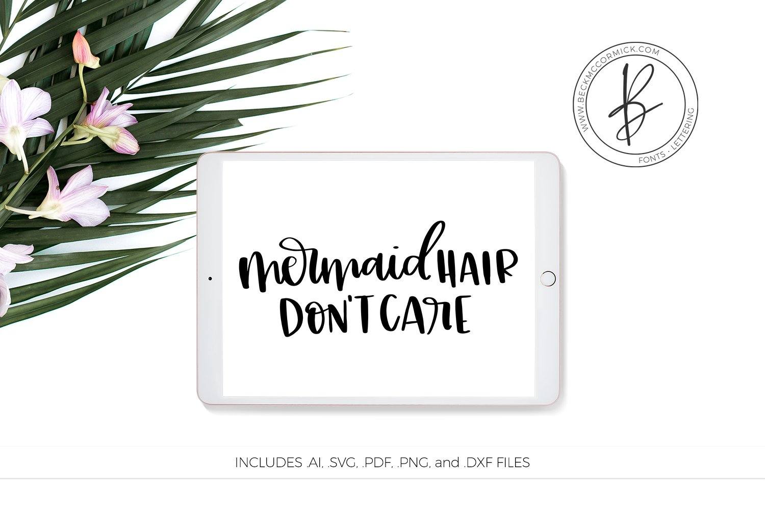 Free Free Mermaid Hair Don&#039;t Care Svg Free 476 SVG PNG EPS DXF File