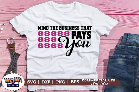 Download Mind The Business That Pays Svg Businesswoman Svg Working Woman Shirt So Fontsy