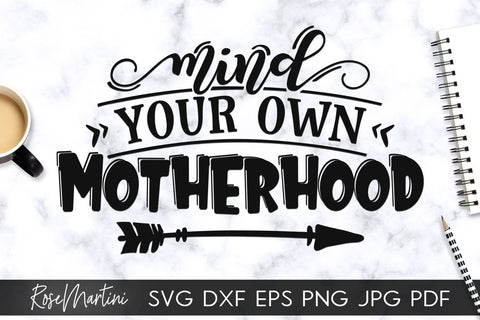 Download Mind Your Own Motherhood Svg File For Cutting Machines Cricut Silhouette Sublimation Design Svg Mothers Day Cutting File Motherhood So Fontsy