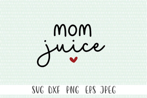 Mom Juice Svg So Fontsy