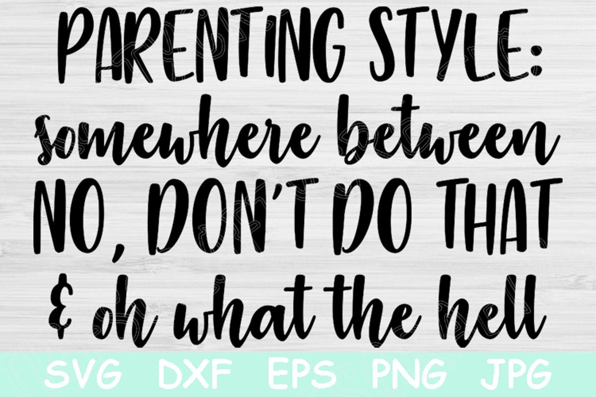 Download Mom Svg Parenting Style Svg Mom Life Svg Files For Cricut Mom Quotes Svg For Silhouette Mother Svg Vector Mom Shirt Svg Cutting Files So Fontsy