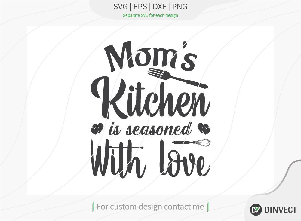 Download Mom S Kitchen Is Seasoned With Love Svg Cut File Kitchen Svg Funny Svg Wall Art Kitchen Decor Apron Design Mothers Day Svg Cutting Board Design Decal Design So Fontsy