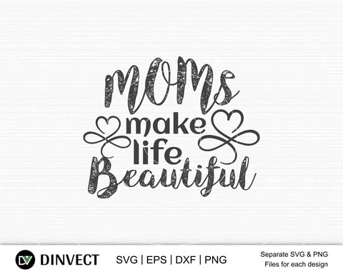 Moms Make Life Beautiful Svg Mom Svg Mothers Day T Shirt Design Happy Mothers Day Svg