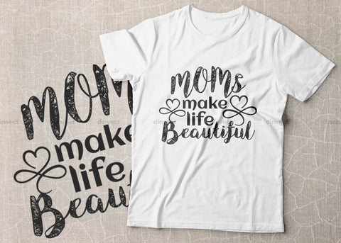 Download Moms Make Life Beautiful Svg Mom Svg Mothers Day T Shirt Design Happy Mothers Day Svg