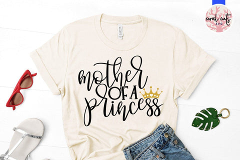 Download Mother Of A Princess And Daughter Of A Queen Mother Svg Eps Dxf Png Cutting Files So Fontsy