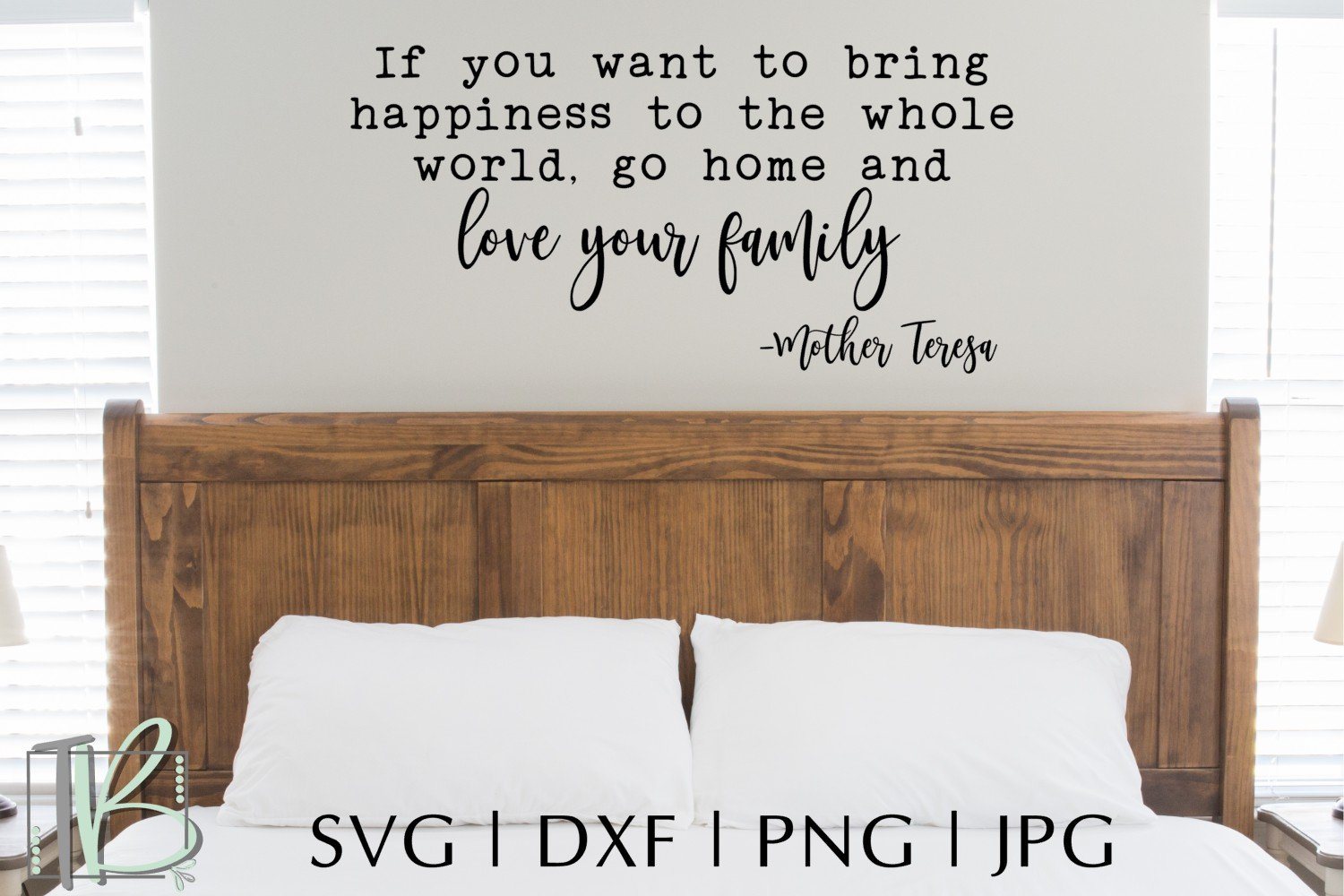 Download Mother Teresa Quote Svg If You Want To Bring Happiness To The Whole World Go Home And Love Your Family Svg So Fontsy