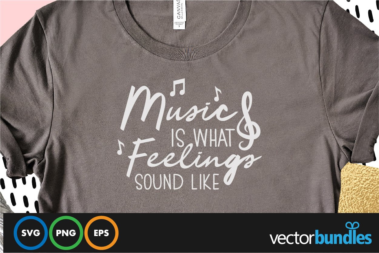 Download Music Is What Feelings Sound Like Quote Svg So Fontsy