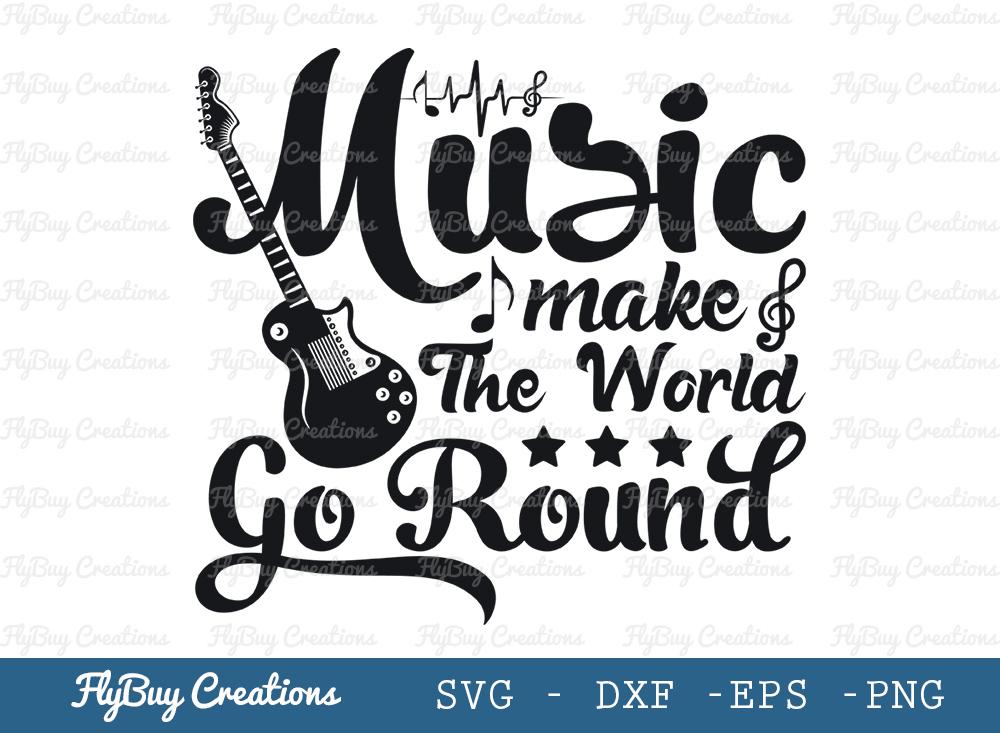 Download Music Make The World Go Round Svg Cut File Music Lover Svg Guitar Svg Valentines Day Svg Tshirt Design So Fontsy