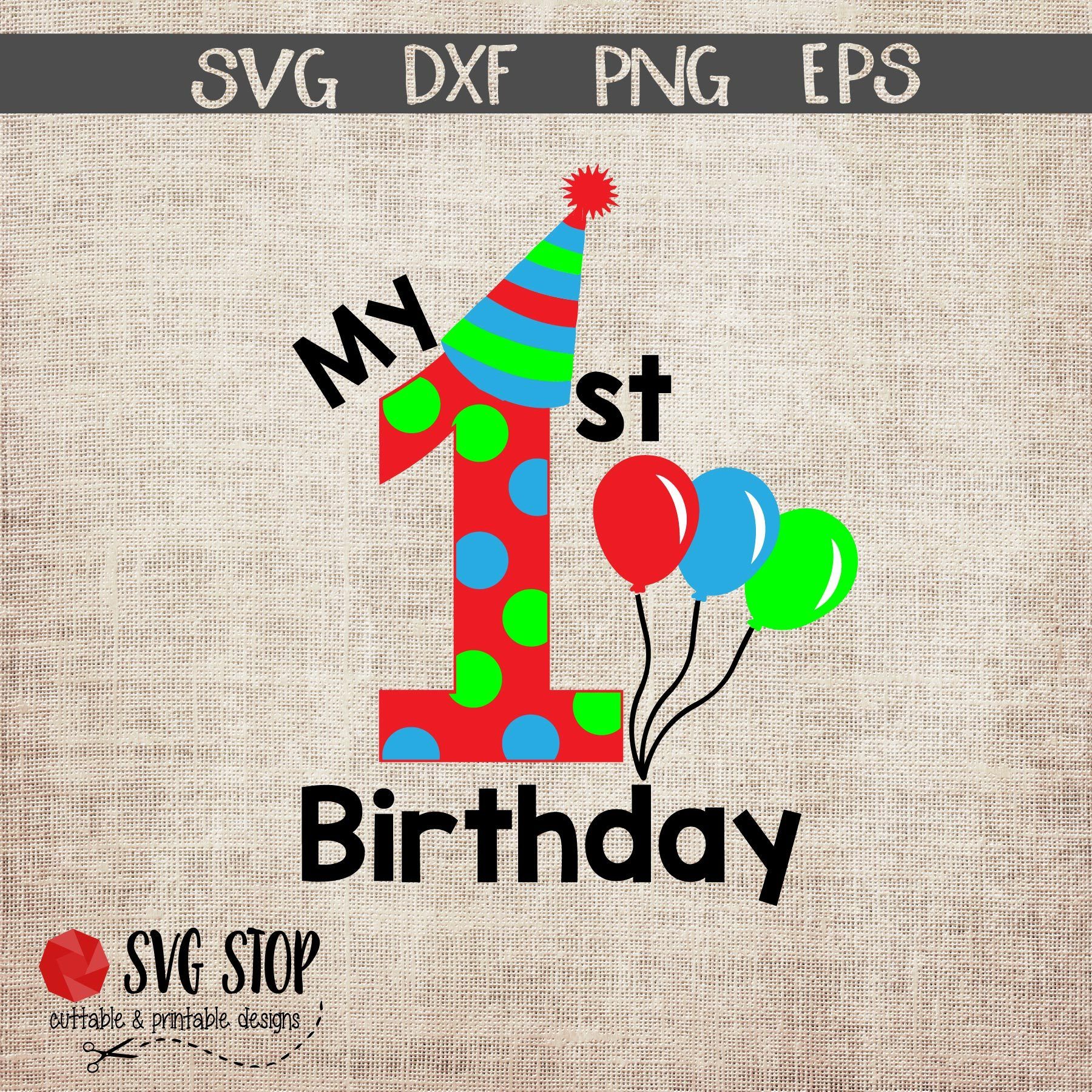 Download My 1st Birthday Birthday Svg So Fontsy