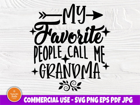 Download My Favorite People Call Me Grandma Svg Eps Png Jpg Cut Files Grandma Life Svg Gift For Grandma Svg Cameo Cricut Grandma T Shirt Design So Fontsy