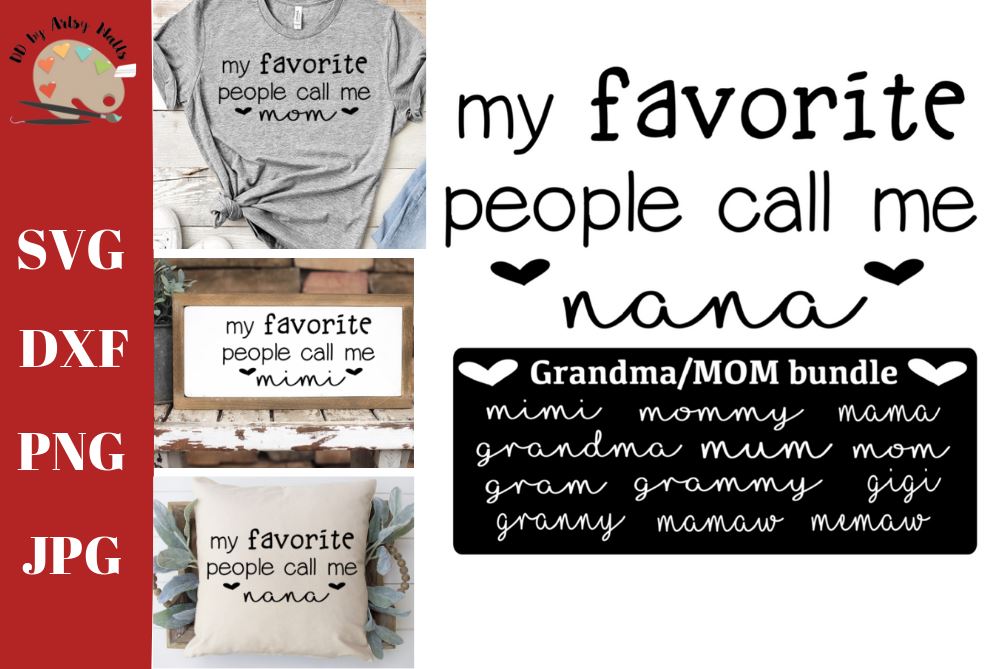 Download My Favorite People Call Me Mom Svg Bundle Grandma Svg Bundle Mom Shirt Grandma Shirt So Fontsy