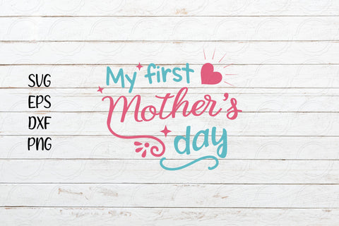 Download My First Mother S Day Svg Mother S Day Svg Design So Fontsy