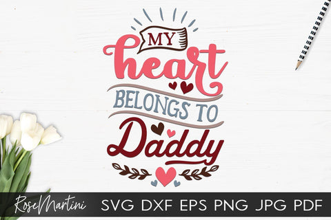 Download My Heart Belongs To Daddy Svg File For Cutting Machines Cricut Silhouette Svg Png Valentine S Day Baby Boy Svg Baby Girl So Fontsy