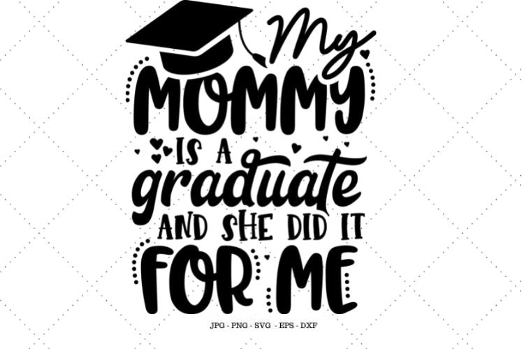 Download My Mom Graduated College Graduate Mom Svg Graduation Shirt Graduation Mba Class Of 2021 Gift Mom Graduation So Fontsy